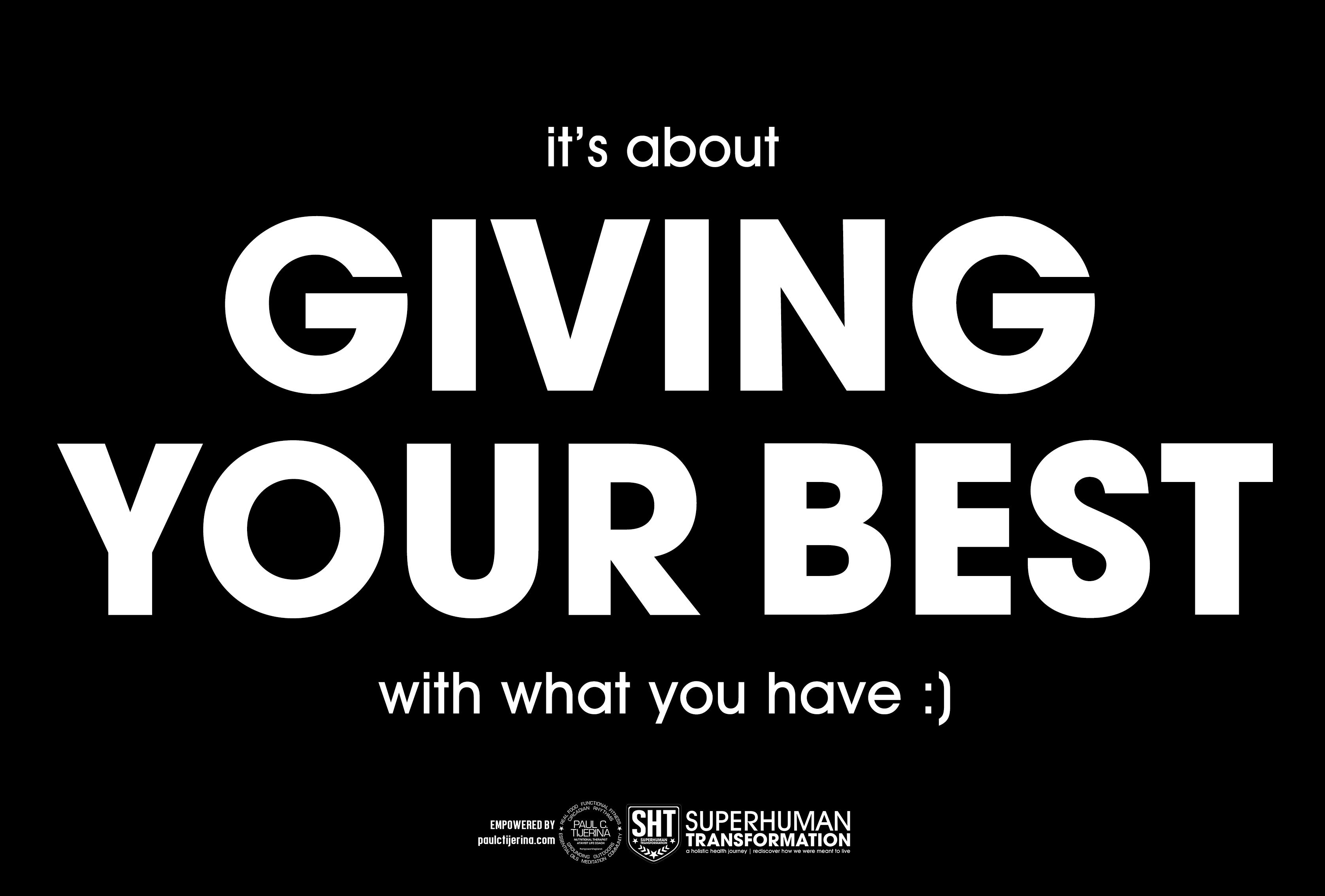 it's about giving your best with what you have