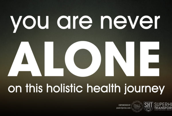 you are never alone on this holistic health journey